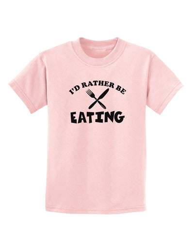 I'd Rather Be Eating Childrens T-Shirt-Childrens T-Shirt-TooLoud-PalePink-X-Small-Davson Sales