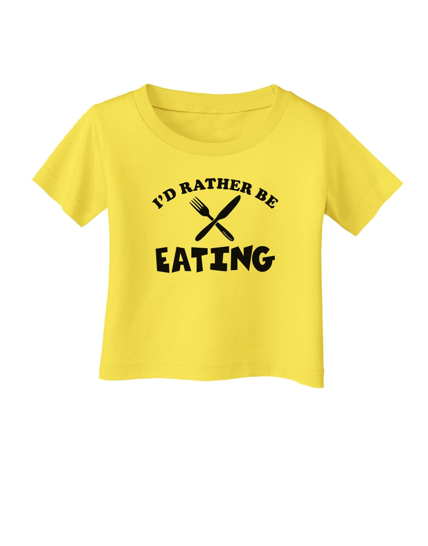 I'd Rather Be Eating Infant T-Shirt-Infant T-Shirt-TooLoud-Yellow-06-Months-Davson Sales
