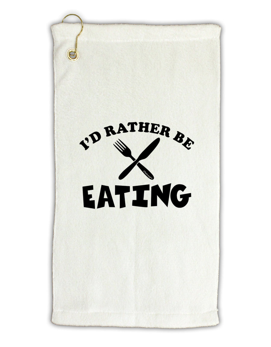 I'd Rather Be Eating Micro Terry Gromet Golf Towel 16 x 25 inch-Golf Towel-TooLoud-White-Davson Sales