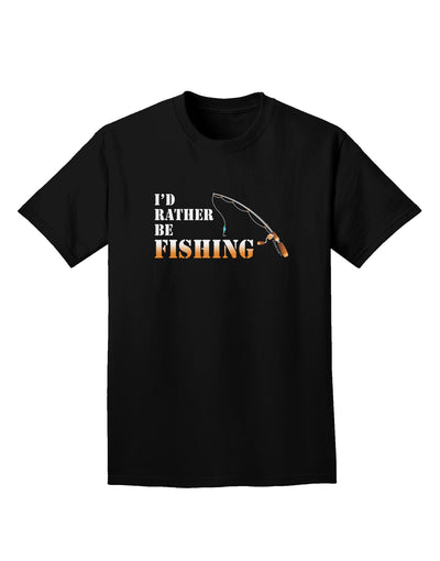 I'd Rather Be Fishing Adult Dark T-Shirt-Mens T-Shirt-TooLoud-Black-Small-Davson Sales