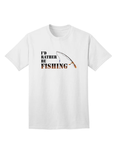 I'd Rather Be Fishing Adult T-Shirt-unisex t-shirt-TooLoud-White-Small-Davson Sales