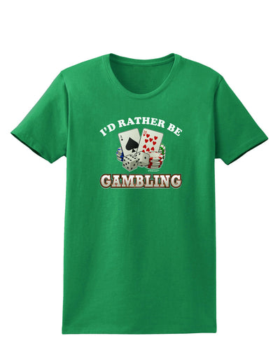 I'd Rather Be Gambling Womens Dark T-Shirt-TooLoud-Kelly-Green-X-Small-Davson Sales