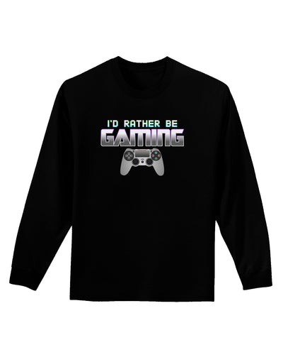 I'd Rather Be Gaming Adult Long Sleeve Dark T-Shirt-TooLoud-Black-Small-Davson Sales