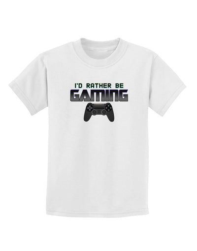 I'd Rather Be Gaming Childrens T-Shirt-Childrens T-Shirt-TooLoud-White-X-Small-Davson Sales