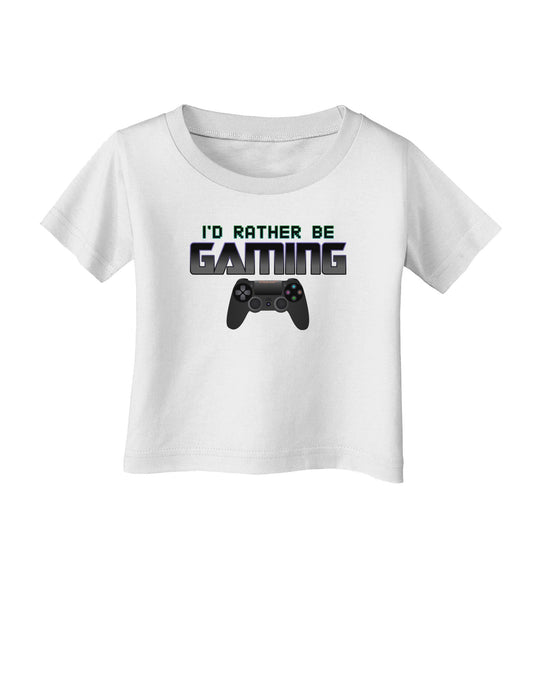 I'd Rather Be Gaming Infant T-Shirt-Infant T-Shirt-TooLoud-White-06-Months-Davson Sales