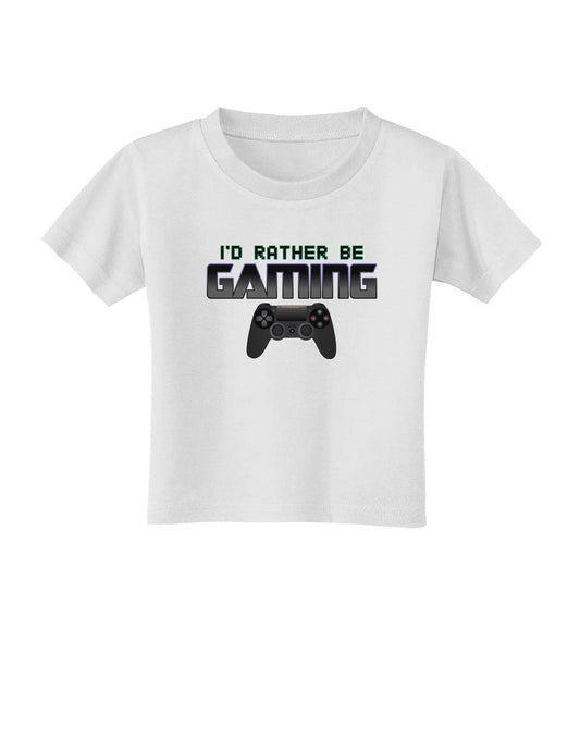 I'd Rather Be Gaming Toddler T-Shirt-Toddler T-Shirt-TooLoud-White-2T-Davson Sales