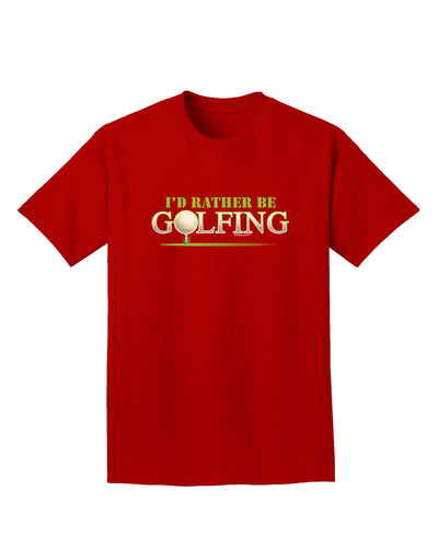 I'd Rather Be Golfing Adult Dark T-Shirt-Mens T-Shirt-TooLoud-Red-Small-Davson Sales