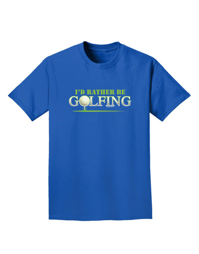 I'd Rather Be Golfing Adult Dark T-Shirt-Mens T-Shirt-TooLoud-Royal-Blue-Small-Davson Sales