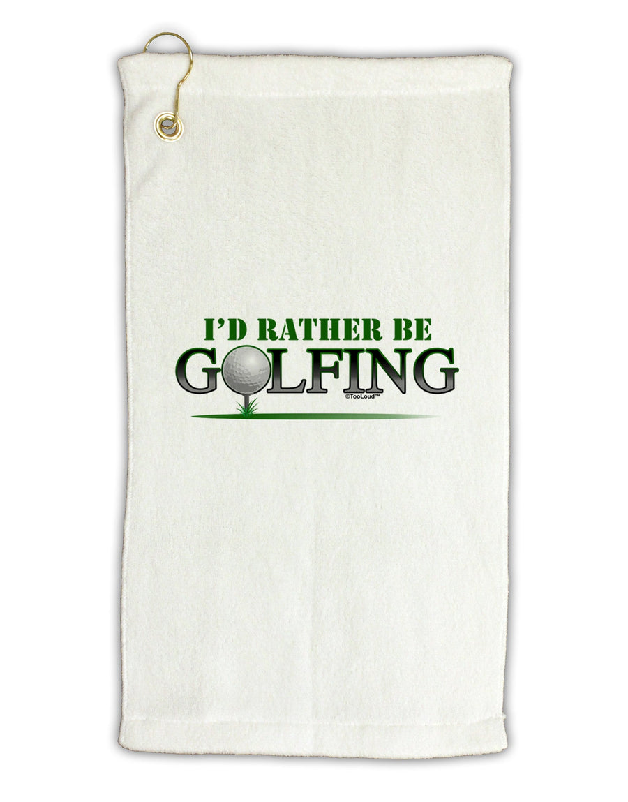 I'd Rather Be Golfing Micro Terry Gromet Golf Towel 16 x 25 inch-Golf Towel-TooLoud-White-Davson Sales