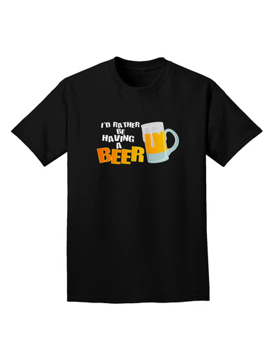 I'd Rather Be Having A Beer Adult Dark T-Shirt-Mens T-Shirt-TooLoud-Black-Small-Davson Sales