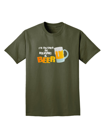 I'd Rather Be Having A Beer Adult Dark T-Shirt-Mens T-Shirt-TooLoud-Military-Green-Small-Davson Sales