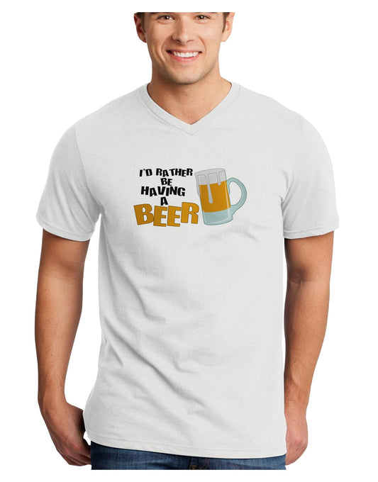 I'd Rather Be Having A Beer Adult V-Neck T-shirt-Mens V-Neck T-Shirt-TooLoud-White-Small-Davson Sales
