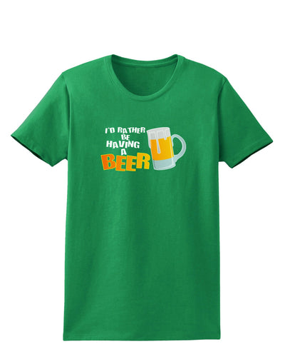 I'd Rather Be Having A Beer Womens Dark T-Shirt-Womens T-Shirt-TooLoud-Kelly-Green-X-Small-Davson Sales