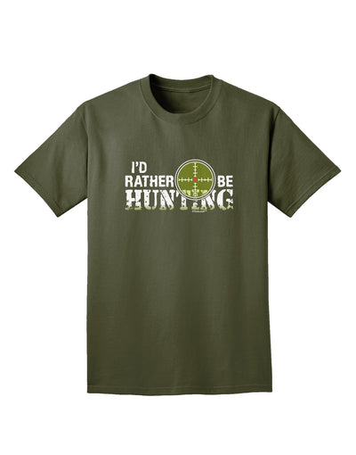 I'd Rather Be Hunting Adult Dark T-Shirt-Mens T-Shirt-TooLoud-Military-Green-Small-Davson Sales