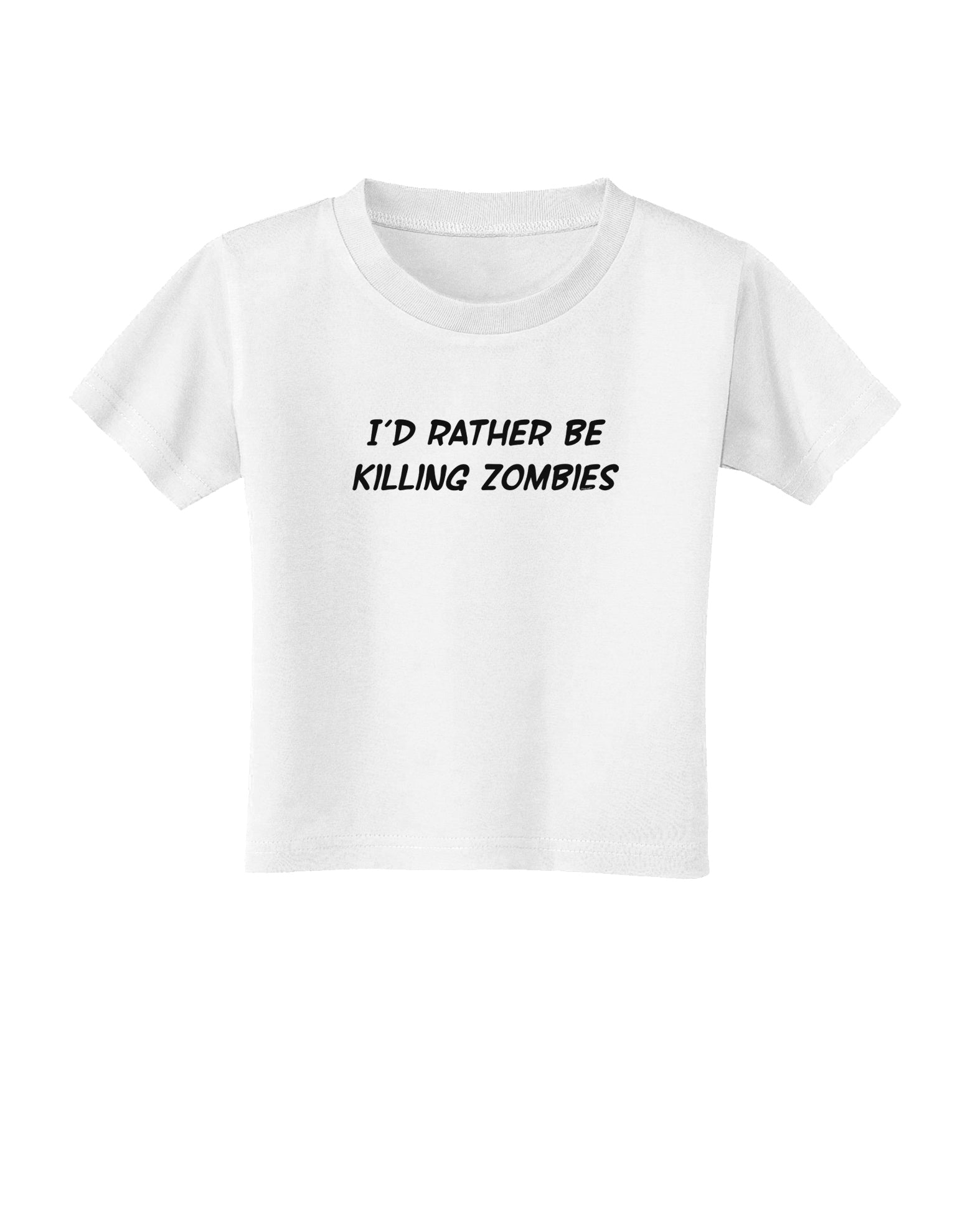 I'd Rather Be Killing Zombies Toddler T-Shirt-Toddler T-Shirt-TooLoud-White-2T-Davson Sales