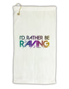 I'd Rather Be Raving Micro Terry Gromet Golf Towel 16 x 25 inch-Golf Towel-TooLoud-White-Davson Sales