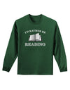 I'd Rather Be Reading Adult Long Sleeve Dark T-Shirt-TooLoud-Dark-Green-Small-Davson Sales