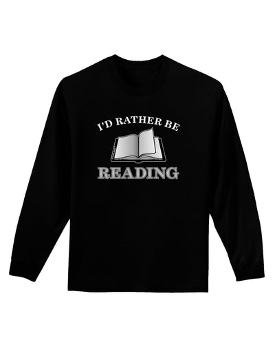 I'd Rather Be Reading Adult Long Sleeve Dark T-Shirt-TooLoud-Black-Small-Davson Sales