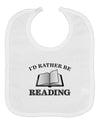 I'd Rather Be Reading Baby Bib