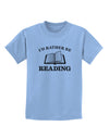 I'd Rather Be Reading Childrens T-Shirt-Childrens T-Shirt-TooLoud-Light-Blue-X-Small-Davson Sales