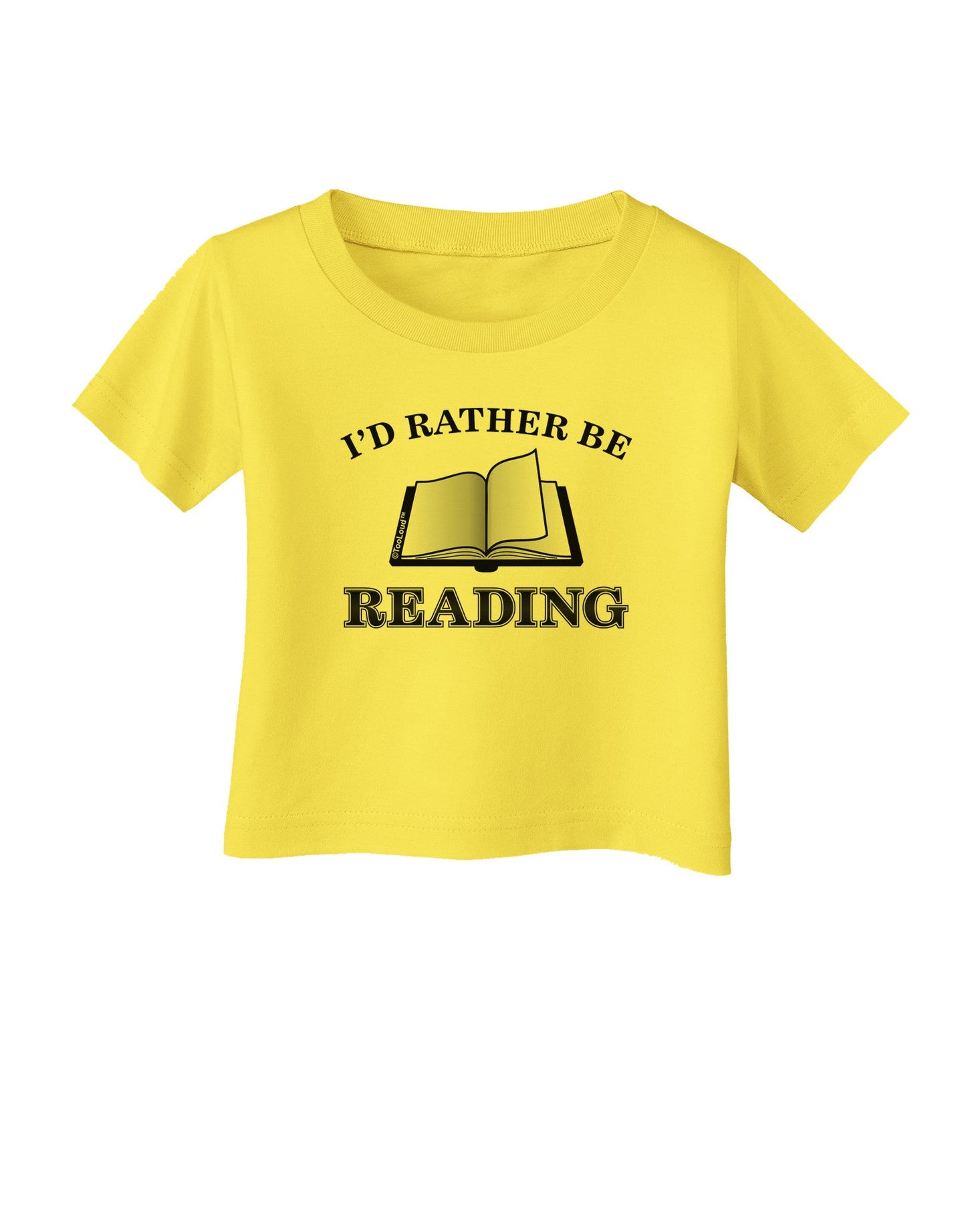 I'd Rather Be Reading Infant T-Shirt-Infant T-Shirt-TooLoud-Yellow-06-Months-Davson Sales