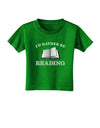 I'd Rather Be Reading Toddler T-Shirt Dark-Toddler T-Shirt-TooLoud-Clover-Green-2T-Davson Sales