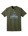 I'd Rather Be Sailing Adult Dark T-Shirt-Mens T-Shirt-TooLoud-Military-Green-Small-Davson Sales