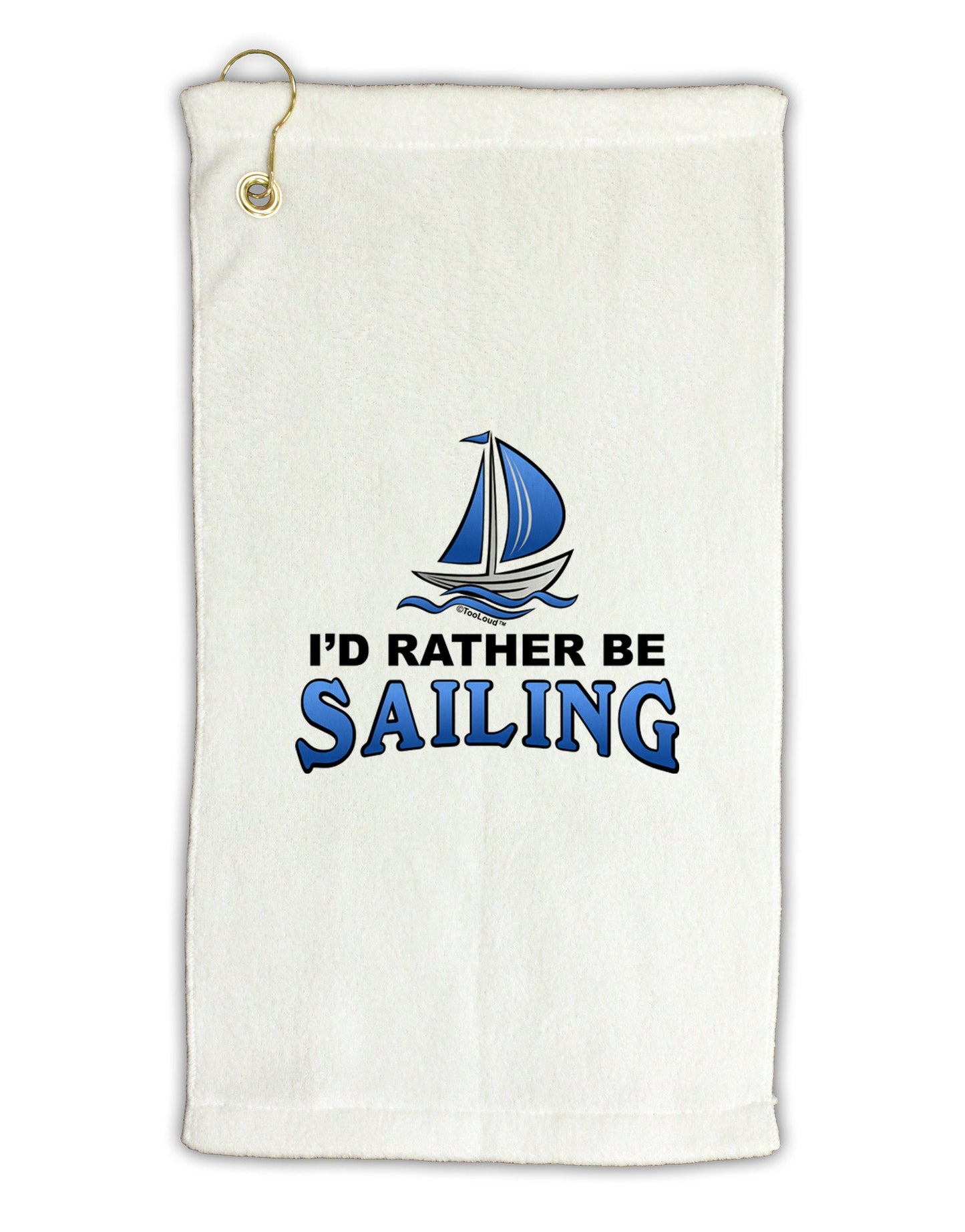 I'd Rather Be Sailing Micro Terry Gromet Golf Towel 16 x 25 inch-Golf Towel-TooLoud-White-Davson Sales