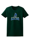 I'd Rather Be Sailing Womens Dark T-Shirt-TooLoud-Forest-Green-Small-Davson Sales