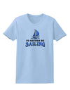 I'd Rather Be Sailing Womens T-Shirt-Womens T-Shirt-TooLoud-Light-Blue-X-Small-Davson Sales