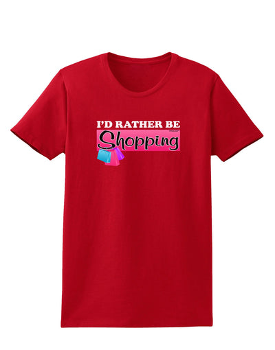 I'd Rather Be Shopping Womens Dark T-Shirt-TooLoud-Red-X-Small-Davson Sales