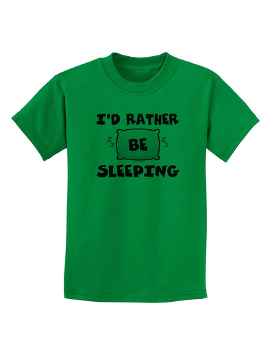 I'd Rather Be Sleeping Childrens T-Shirt-Childrens T-Shirt-TooLoud-Kelly-Green-X-Small-Davson Sales