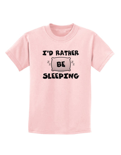 I'd Rather Be Sleeping Childrens T-Shirt-Childrens T-Shirt-TooLoud-PalePink-X-Small-Davson Sales