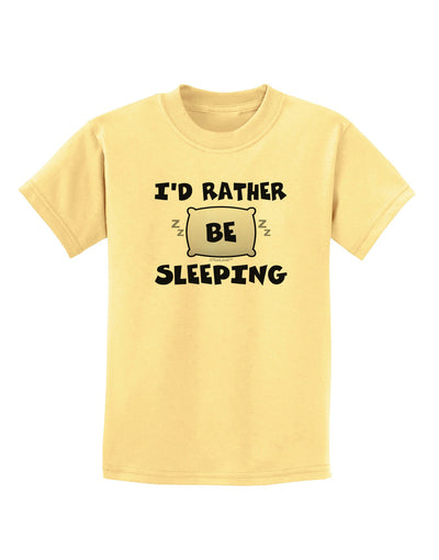 I'd Rather Be Sleeping Childrens T-Shirt-Childrens T-Shirt-TooLoud-Daffodil-Yellow-X-Small-Davson Sales