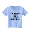 I'd Rather Be Sleeping Toddler T-Shirt-Toddler T-Shirt-TooLoud-Aquatic-Blue-2T-Davson Sales