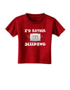 I'd Rather Be Sleeping Toddler T-Shirt Dark-Toddler T-Shirt-TooLoud-Red-2T-Davson Sales