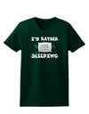 I'd Rather Be Sleeping Womens Dark T-Shirt-TooLoud-Forest-Green-Small-Davson Sales