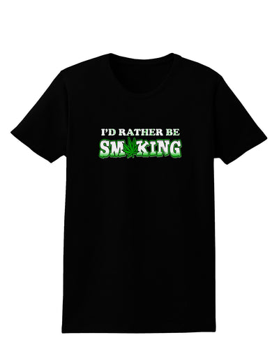 I'd Rather Be Smoking Womens Dark T-Shirt-TooLoud-Black-X-Small-Davson Sales