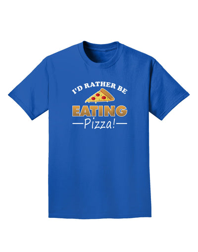 I'd Rather - Pizza Adult Dark T-Shirt-Mens T-Shirt-TooLoud-Royal-Blue-Small-Davson Sales