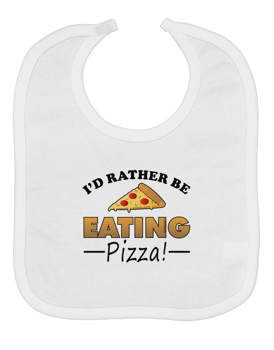 I'd Rather - Pizza Baby Bib