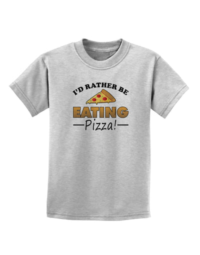 I'd Rather - Pizza Childrens T-Shirt-Childrens T-Shirt-TooLoud-AshGray-X-Small-Davson Sales