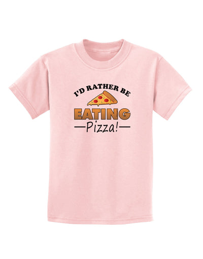 I'd Rather - Pizza Childrens T-Shirt-Childrens T-Shirt-TooLoud-PalePink-X-Small-Davson Sales