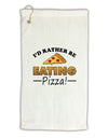 I'd Rather - Pizza Micro Terry Gromet Golf Towel 16 x 25 inch-Golf Towel-TooLoud-White-Davson Sales