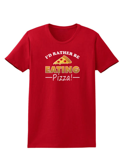 I'd Rather - Pizza Womens Dark T-Shirt-TooLoud-Red-X-Small-Davson Sales