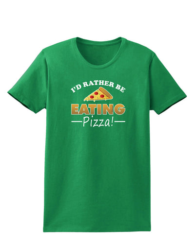 I'd Rather - Pizza Womens Dark T-Shirt-TooLoud-Kelly-Green-X-Small-Davson Sales