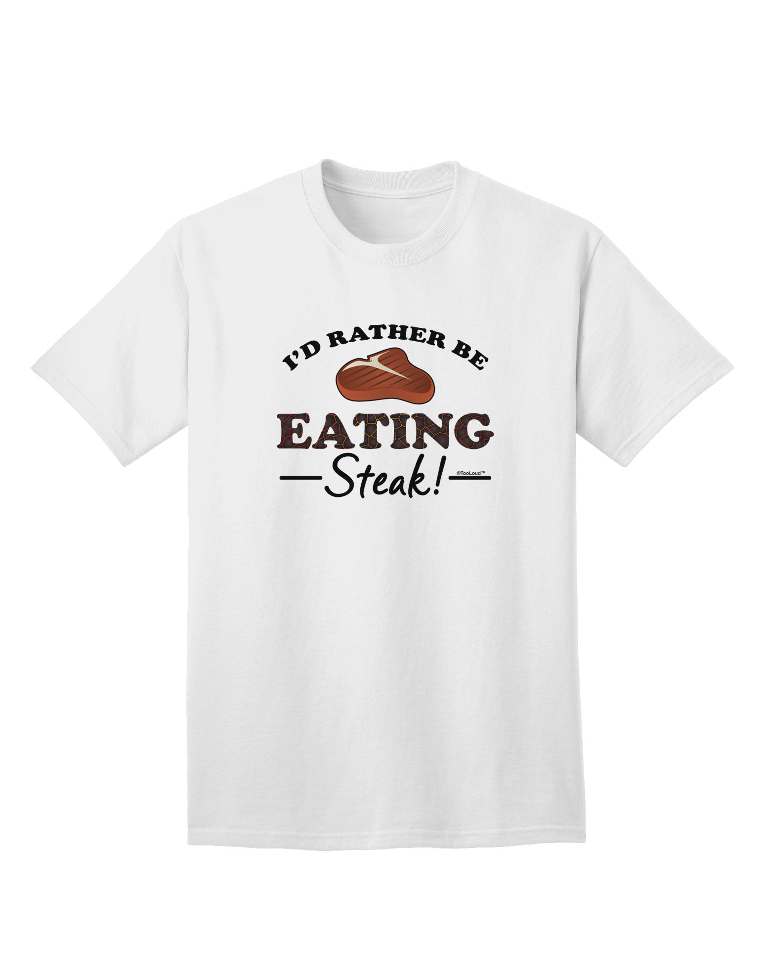 I'd Rather - Premium Steak Adult T-Shirt: A Must-Have for Meat Lovers-Mens T-shirts-TooLoud-White-Small-Davson Sales