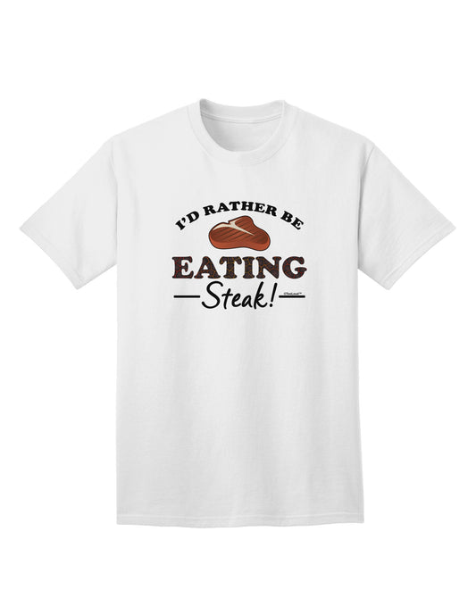 I'd Rather - Premium Steak Adult T-Shirt: A Must-Have for Meat Lovers-Mens T-shirts-TooLoud-White-Small-Davson Sales