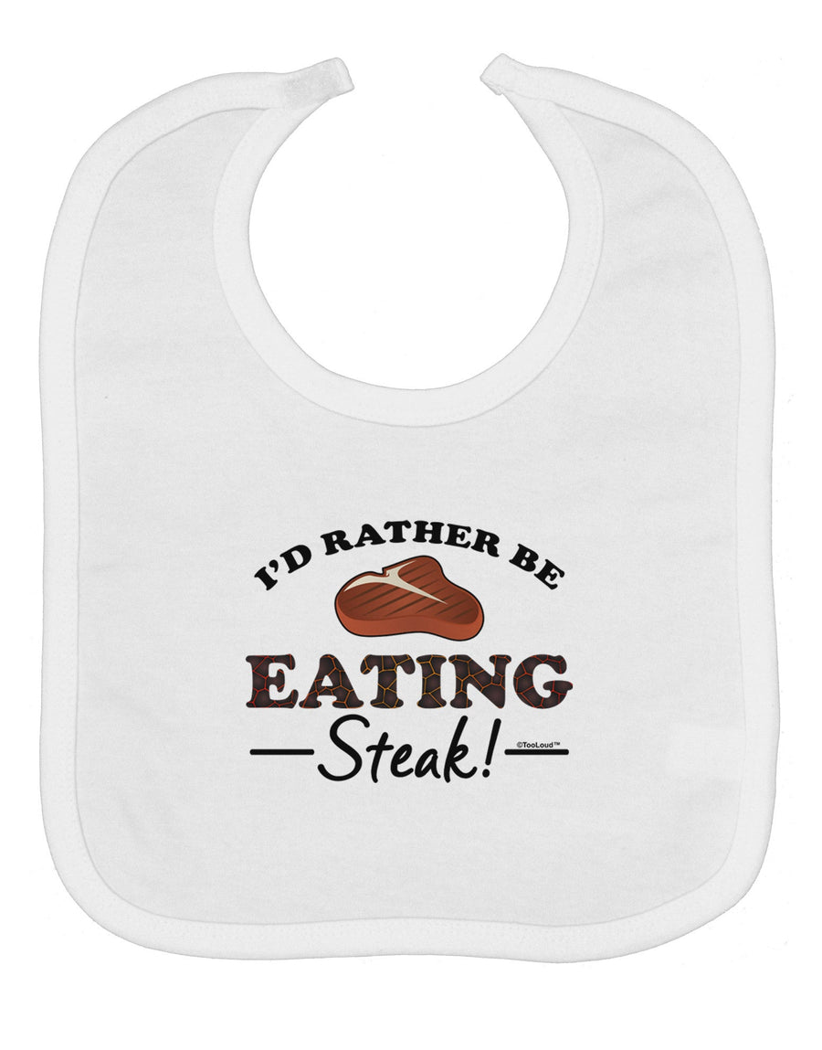 I'd Rather - Steak Baby Bib