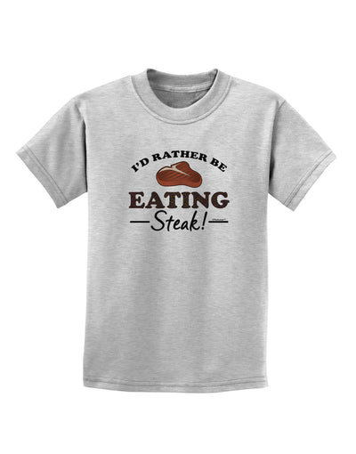 I'd Rather - Steak Childrens T-Shirt-Childrens T-Shirt-TooLoud-AshGray-X-Small-Davson Sales