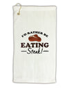 I'd Rather - Steak Micro Terry Gromet Golf Towel 16 x 25 inch-Golf Towel-TooLoud-White-Davson Sales